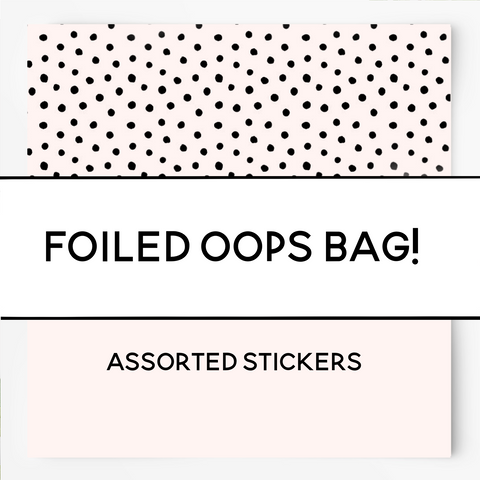 FOILED OOPS BAG - 10 sheets of Foiled stickers!